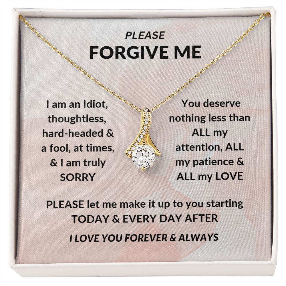 I AM SORRY FORGIVE ME