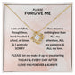 PLEASE FORGIVE ME