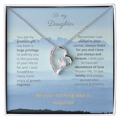 Remind your daughter to ALWAYS be herself.